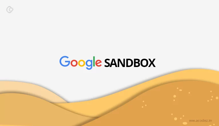 راهنمای کامل Google Sandbox برای وب‌سایت‌های جدید